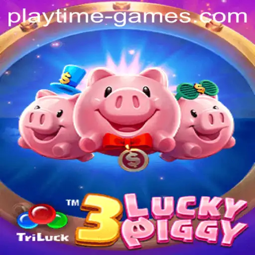 Discover the Exciting World of 3LUCKYPIGGY: A New Adventure by Playtime Games