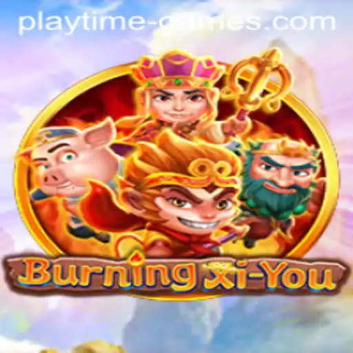 Exploring the Epic World of BurningXiYou: A Masterpiece Among Playtime Games