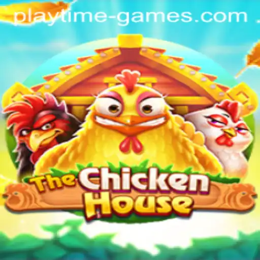 TheChickenHouse: A Riveting Adventure in Playtime Games